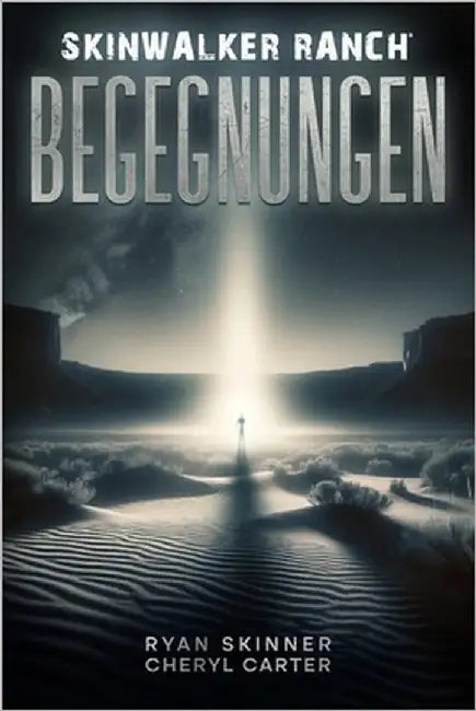 Skinwalker Ranch: Begegnungen by Skinner, Ryan