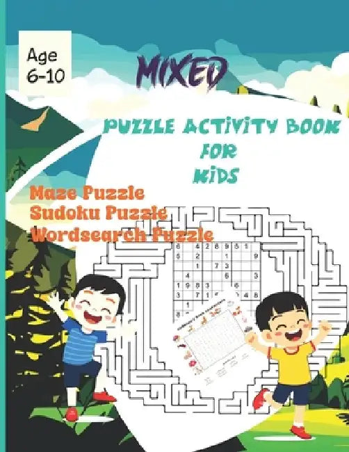 Mixed Puzzle Activity for Kids Age 6-10: Fun Challenges and Brain Teasers: A Creative Mix of Puzzles for Young Minds. by Angela Publication