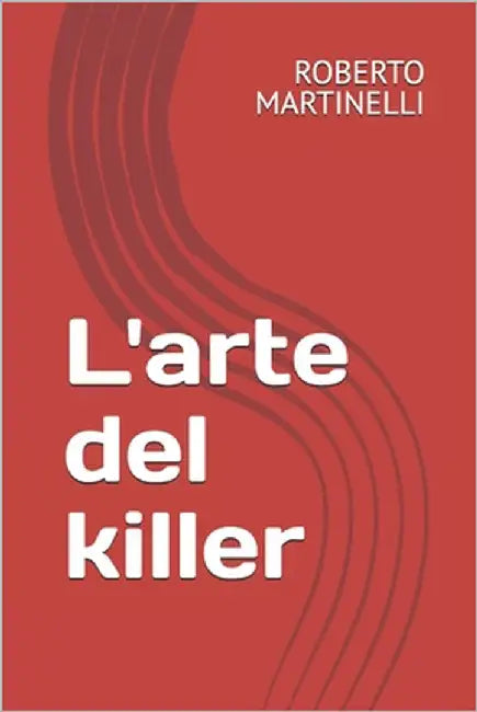 L'arte del killer by Martinelli, Roberto