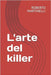 L'arte del killer by Martinelli, Roberto