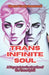 Trans Infinite Soul: A Voyage into the Depths of the Trans Spirit by Eleanor Everly Rosewood