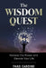 The Wisdom Quest: Harness the Power and Elevate Your Life, Your 30-Day Challenge by Thad Cardine