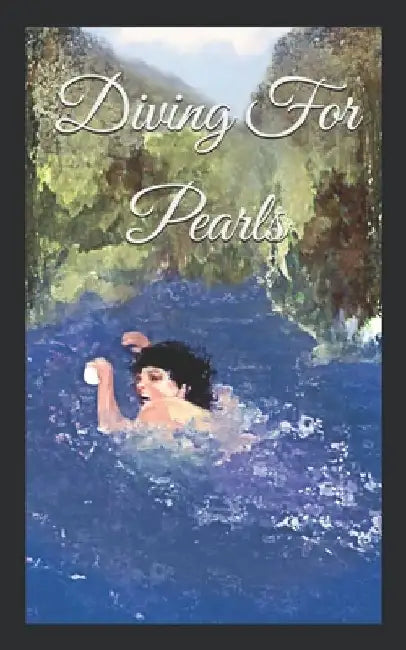 Diving For Pearls by Sarah B. Royal