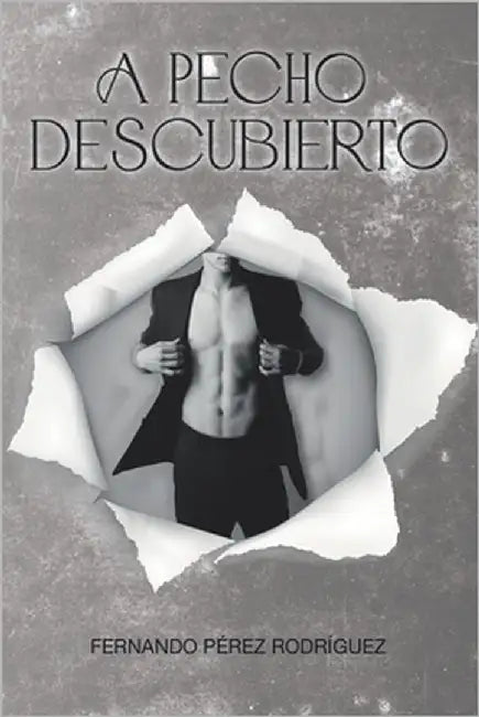 A pecho descubierto by Pérez Rodríguez, Fernando