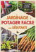 Jardinage et potager facile pour débutants: Réussir son potager et entretenir son jardin bio mois par mois by Avia, Natur