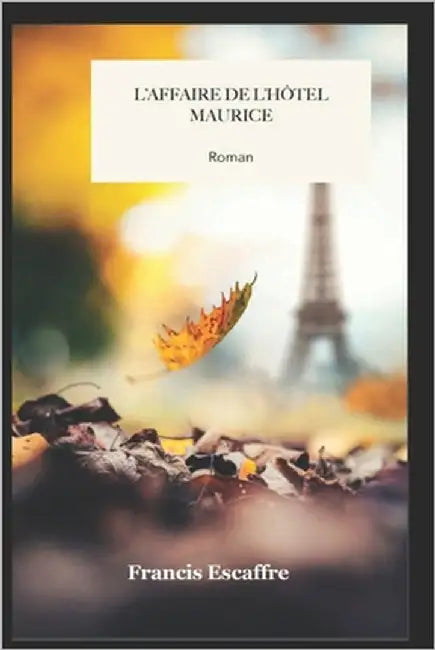 L'Affaire de l'Hötel Maurice by Escaffre, Francis