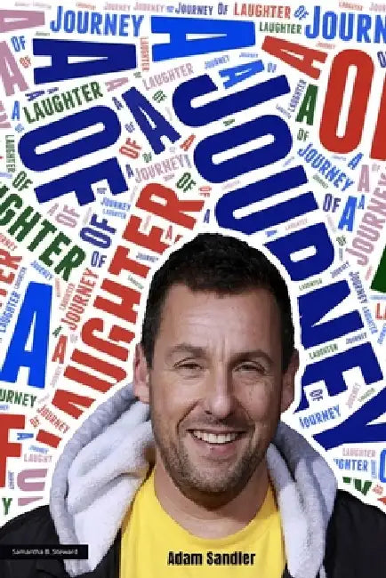 A Journey of Laughter: Adam Sandler's Evolution as a Comedic Genius by Samantha B. Steward