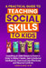 A Practical Guide to Teaching Social Skills to Kids: Everything a Child Needs to Know in Order to Make Friends, Gain Emotional Intelligence, Communica by Jason Glikas