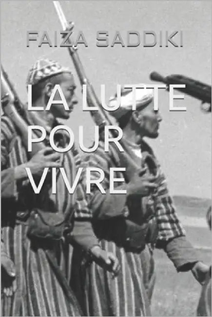 La Lutte Pour Vivre by Saddiki, Faiza