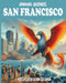 Animal Blends - San Francisco: A Hybrid's Guide to the City: Discover the City by the Bay Through Unique Creature-Led Tours by Nazareno Joechinet Signoretto