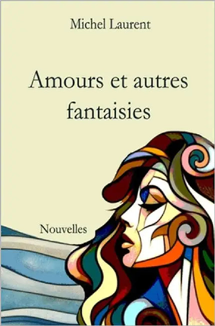 Amours et autres fantaisies by Laurent, Michel