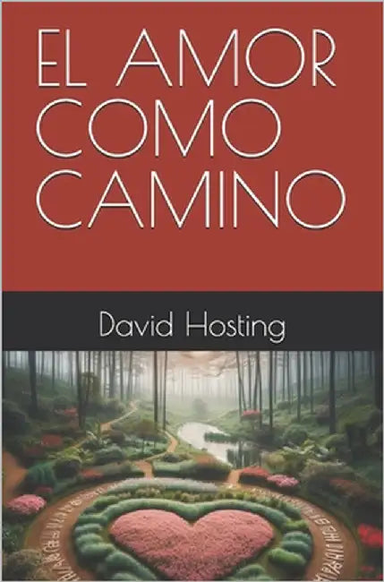 El Amor Como Camino by Hosting, David