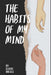 The Habits of My Mind by Claire Halsell by Claire Scarlett Halsell