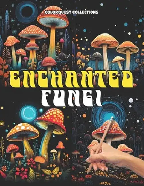 Enchanted Fungi: Mystic Mushroom Coloring Book by Colorquest Collections