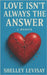 Love Isn't Always the Answer: A Memoir by Levisay, Shelley L.