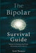 The Bipolar Survival Guide: Strategies for Managing Mood Swings, Relationships, and Everyday Life by Sarah Thompson