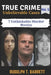 True Crime Unbelievable Cases: Vol 5: 7 Unthinkable Murder Stories by Rudolph T. Barrett