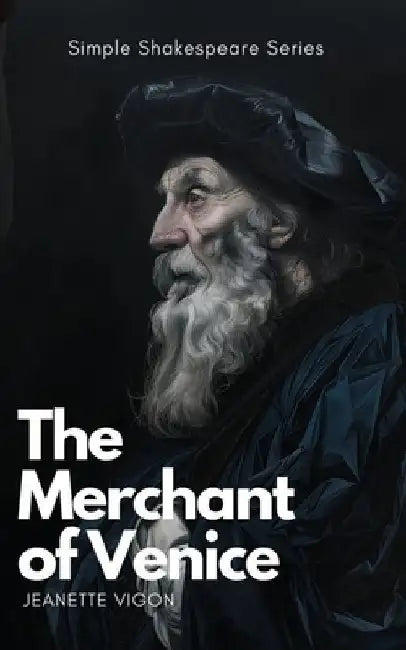 The Merchant of Venice Simple Shakespeare Series: The classic play adapted to modern language by Jeanette Vigon