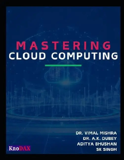 Mastering Cloud Computing by Vimal Mishra