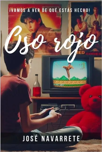 Oso rojo: ¡Vamos a ver de qué estás hecho! by Navarrete, José
