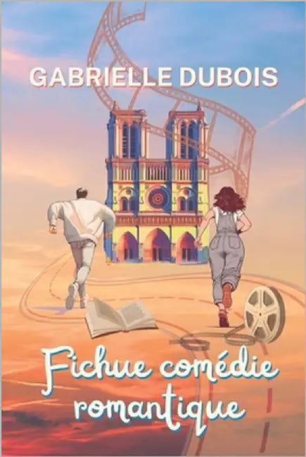 Fichue comédie romantique by DuBois, Gabrielle