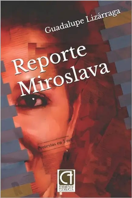 Reporte Miroslava by Lizárraga, Guadalupe