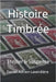 Histoire Timbrée: Thriller & Suspense by Laverdière, Daniel Adrien