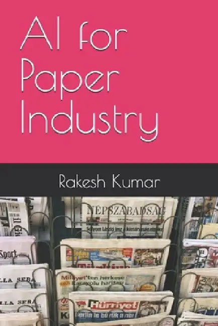 AI for Paper Industry by Rakesh Kumar