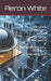 Securing Tomorrow's World: Exploring the Convergence of Cybersecurity, Quantum Computing and AI by Aeron P. White