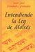 Entendiendo la Ley de Moisés by Fernández Granados, Juan José