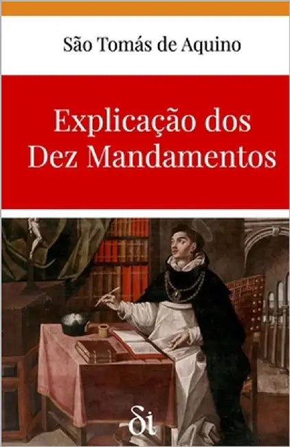 Explicação dos Dez Mandamentos by Santos, Bernardo