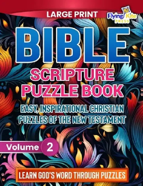 Bible Scripture Puzzles Book: Easy, Inspirational Christian Puzzles of the New Testament by Debi Foster