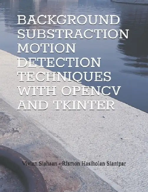 Background Substraction Motion Detection Techniques with Opencv and Tkinter by Rismon Hasiholan Sianipar
