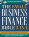 The Small Business Finance Bible: [3 in 1] The Ultimate Guide to Taxes, Bookkeeping, and Accounting - How to Minimize Taxable Income, Optimize Profit by Arthur P. Beaumont