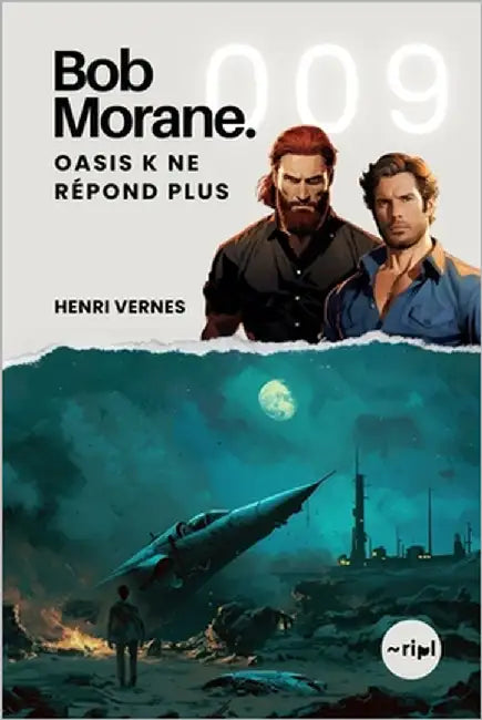 Bob Morane - Oasis K ne Répond Plus: Tome 009 by Studio, Ripl