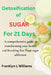 Sugar detoxification for 21-days: A comprehensive guide to transforming your health and breaking free from sugar addiction by Franklyn L. Williams