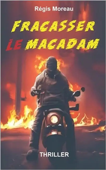 Fracasser le macadam by Moreau, Régis