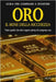 ORO, il bene della ricchezza: Guida per comprare e investire by Vari, Autori
