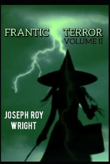 Frantic Terror: Volume 2 by Joseph Roy Wright
