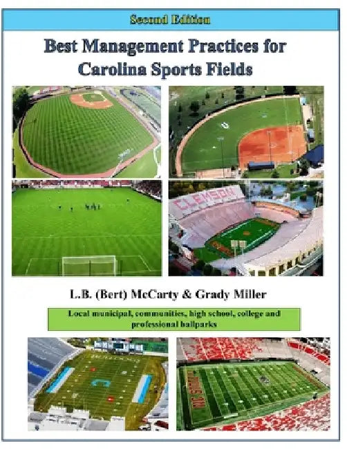 Best Management Practices for Carolina Sports Fields (2nd ed.) by Grady Miller