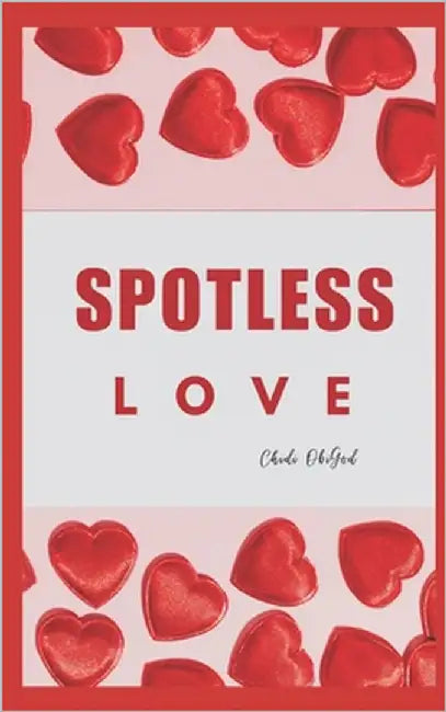 Spotless Love by Obigod, Chidi