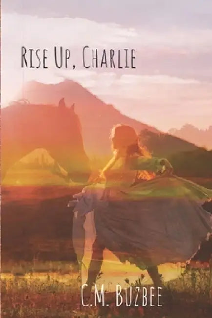 Rise Up, Charlie: Book III by C. M. Buzbee