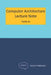 Computer Architecture: Lecture Note by Taeho Jo