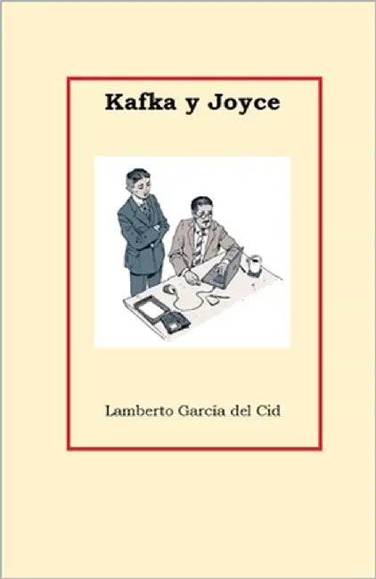 Kafka y Joyce by García del Cid, Lamberto