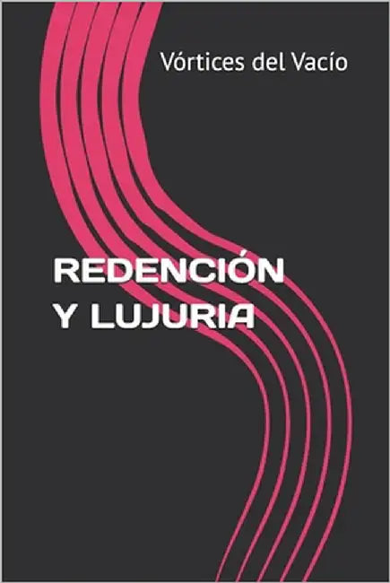 Redención Y Lujuria by del Vacío, Vórtices
