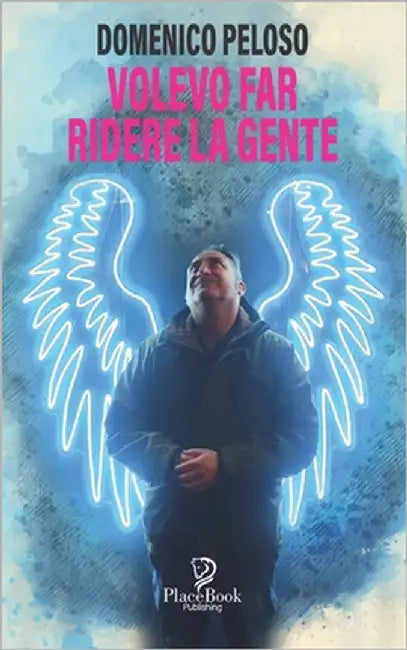 Volevo Far Ridere La Gente by Peloso, Domenico