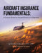 Aircraft Insurance Fundamentals: A Concise Guide for Aircraft Owners and Operators: Revised and Expanded 2nd Version by Timothy K., Jr. Bonnell