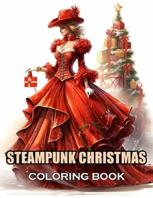Steampunk Christmas Coloring Book: 100+ Coloring Pages for Adults and Teens by Donald Frank