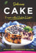Delicious Cake Recipes without Frosting & Layers: Effortless Recipes for Deliciously Simple Cakes by Lisa Windle