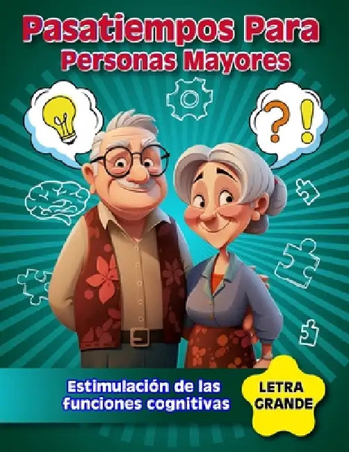 Pasatiempos para Personas Mayores: Un libro para trabajar la memoria con ejercicios, sudokus, laberintos y juegos para adultos y personas mayores. by Pasatiempos Para Personas Mayores